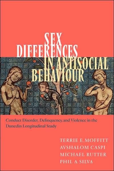 Cover for Moffitt, Terrie E. (University of London) · Sex Differences in Antisocial Behaviour: Conduct Disorder, Delinquency, and Violence in the Dunedin Longitudinal Study - Cambridge Studies in Criminology (Hardcover bog) (2001)