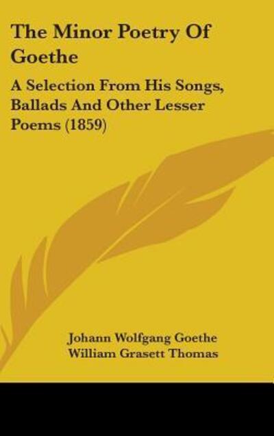 Cover for Johann Wolfgang Goethe · The Minor Poetry Of Goethe (Hardcover Book) (2008)