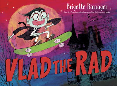 Vlad the Rad - Brigette Barrager - Books - Random House USA Inc - 9780553513455 - July 2, 2019