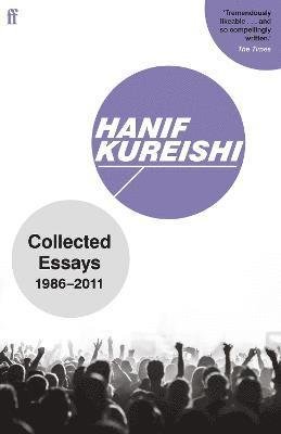 Collected Essays: 1986–2011 - Hanif Kureishi - Books - Faber & Faber - 9780571362455 - August 19, 2021