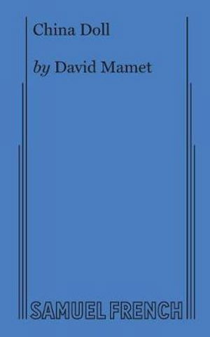 China Doll - David Mamet - Boeken - Samuel French Ltd - 9780573706455 - 23 oktober 2017