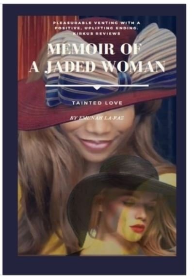 Cover for Emunah La-Paz · Memoir of A Jaded Woman : Tainted Love (Hardcover bog) (2022)