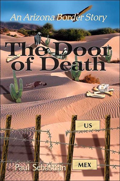 Cover for Paul Sebastian · The Door of Death: an Arizona Border Story (Paperback Book) (2004)