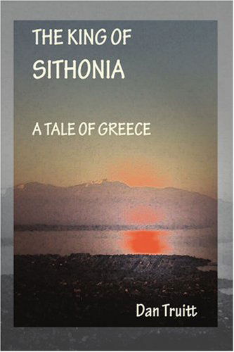 Cover for Dan Truitt · The King of Sithonia: a Tale of Greece (Paperback Book) (2004)