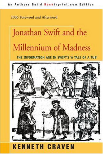 Cover for Kenneth Craven · Jonathan Swift and the Millennium of Madness: The Information Age in Swift's 'a Tale of a Tub' - Brill's Studies in Intellectual History (Paperback Book) (2006)