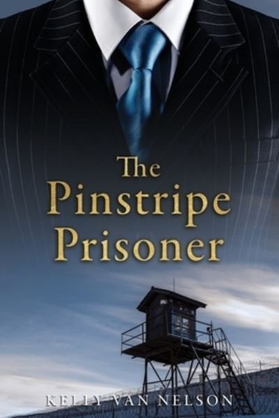 Cover for Kelly Van Nelson · Pinstripe Prisoner (Book) (2022)