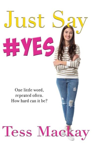 Cover for Tess Mackay · Just Say Yes (Paperback Book) (2018)