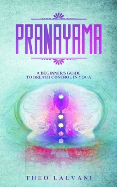 Cover for Theo Lalvani · Pranayama: A Beginner's Guide to Breath Control in Yoga (Paperback Book) (2020)