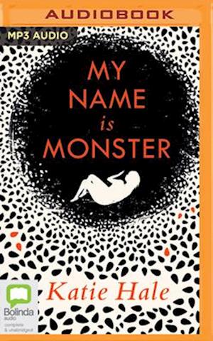 My Name is Monster - Katie Hale - Muzyka - Bolinda Publishing - 9780655640455 - 4 lutego 2020