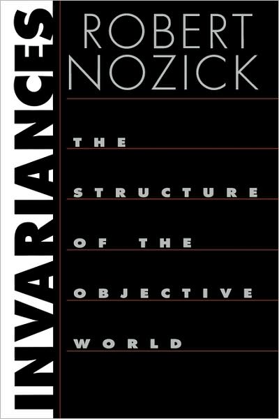 Cover for Robert Nozick · Invariances: The Structure of the Objective World (Paperback Book) (2003)