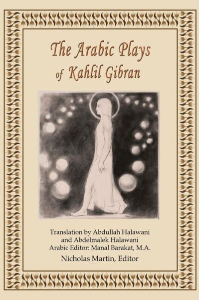 Cover for Kahlil Gibran · The Arabic Plays of Kahlil Gibran (Paperback Bog) (2015)
