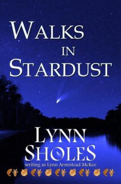 Cover for Lynn Sholes · Walks in Stardust (Paperback Book) (2016)