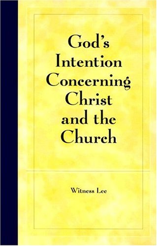 Cover for Witness Lee · God's Intention Concerning Christ and the Church (Paperback Book) (2004)