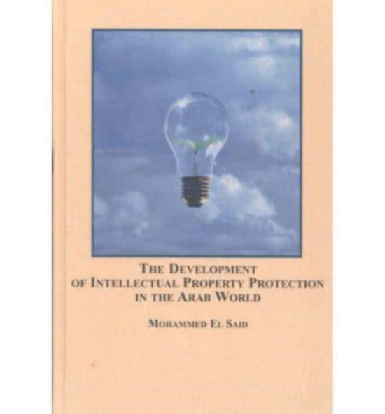 Cover for Mohammed El Said · The Development of Intellectual Property Protection in the Arab World (Hardcover Book) (2008)