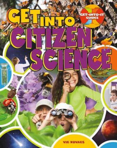 Cover for Kovacs Vic · Get Into Citizen Science (Paperback Book) (2017)