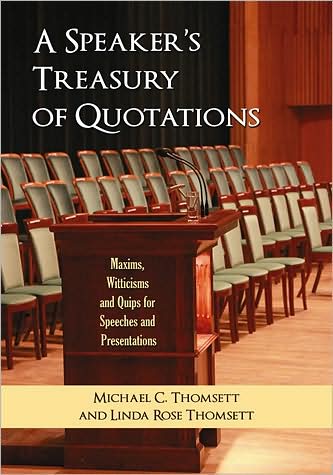 Cover for Michael C. Thomsett · A Speaker's Treasury of Quotations: Thoughts, Maxims, Witticisms and Quips for Speeches and Presentations (Paperback Book) (2009)