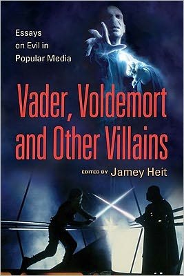 Cover for Jamey Heit · Vader, Voldemort and Other Villains: Essays on Evil in Popular Media (Paperback Bog) (2011)