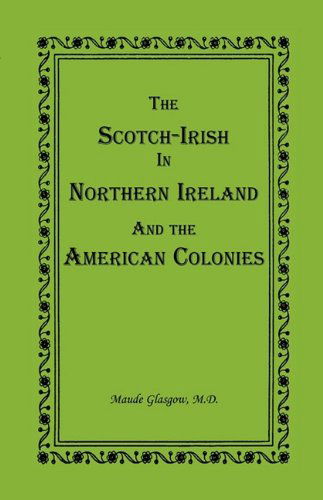 Cover for Maude Glasgow · The Scotch-irish in Northern Ireland and the American Colonies (Mallen Trilogy) (Paperback Book) (2009)