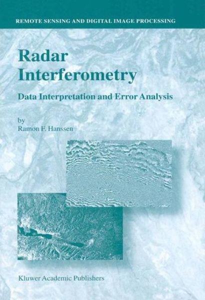 Ramon F. Hanssen · Radar Interferometry: Data Interpretation and Error Analysis - Remote Sensing and Digital Image Processing (Hardcover Book) (2001)
