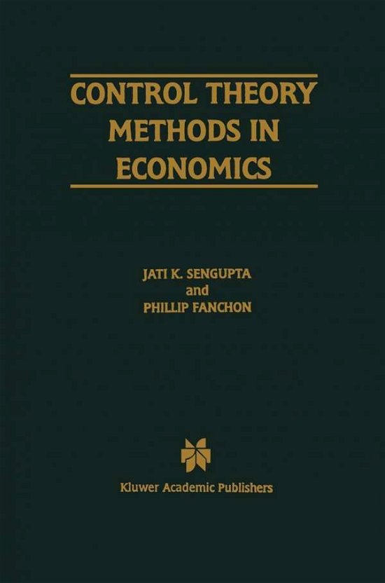 Cover for Jati Sengupta · Control Theory Methods in Economics (Gebundenes Buch) [1997 edition] (1997)