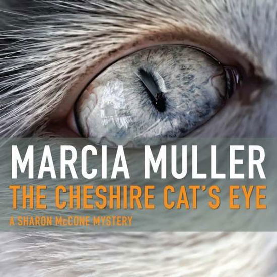 Cover for Marcia Muller · The Cheshire Cat S Eye (Sharon Mccone Mystery) (Audiobook (CD)) (2011)