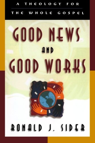 Cover for Ronald J. Sider · Good News and Good Works – A Theology for the Whole Gospel (Taschenbuch) (1999)