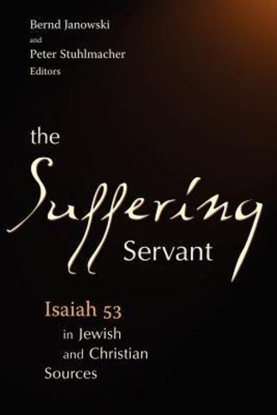 Cover for Peter Stuhlmacher · The Suffering Servant: Isaiah 53 in Jewish and Christian Sources (Paperback Book) (2004)