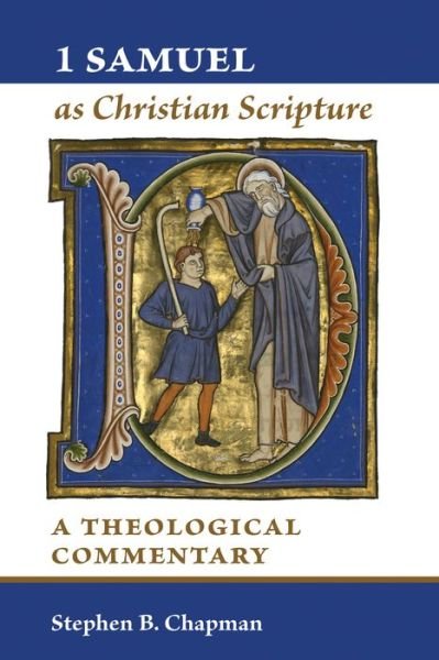 Cover for Stephen B. Chapman · 1 Samuel as Christian Scripture: A Theological Commentary (Paperback Book) (2016)