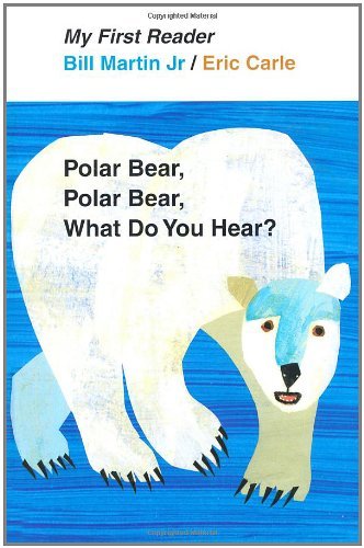 Cover for Jr. Bill Martin · Polar Bear, Polar Bear, What Do You Hear? My First Reader - My First Reader (Gebundenes Buch) (2010)