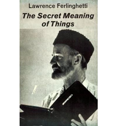 Cover for Lawrence Ferlinghetti · The Secret Meaning of Things: Poetry (Paperback Book) (1968)