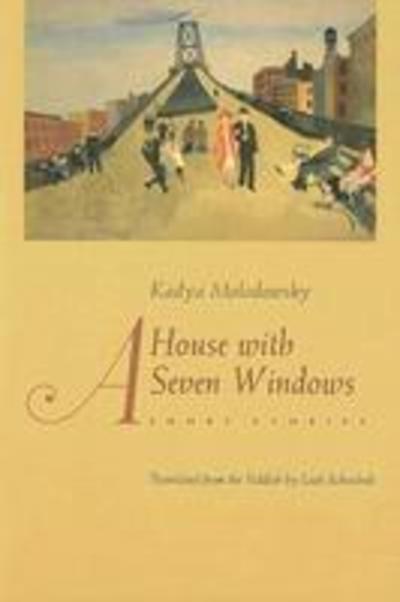 Cover for Kadya Molodowsky · A House with Seven Windows: Short Stories - Judaic Traditions in Literature, Music and Art (Paperback Book) (2006)