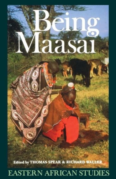 Cover for Thomas Spear · Being Maasai: Ethnicity and Identity In East Africa - Eastern African Studies (Paperback Bog) (1993)