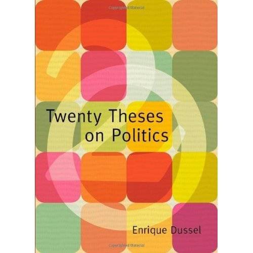 Cover for Enrique Dussel · Twenty Theses on Politics - Latin America in Translation (Hardcover Book) (2008)