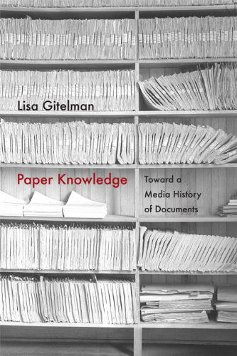 Cover for Lisa Gitelman · Paper Knowledge: Toward a Media History of Documents (Sign, Storage, Transmission) (Gebundenes Buch) (2014)