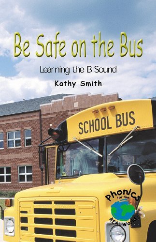 Cover for Kathy Smith · Be Safe on the Bus: Learning the B Sound (Power Phonics / Phonics for the Real World) (Paperback Book) (2001)
