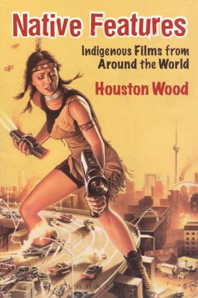 Cover for Houston Wood · Native Features: Indigenous Films from Around the World (Paperback Book) (2008)