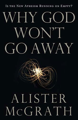Cover for Alister Mcgrath · Why God Won't Go Away: is the New Atheism Running on Empty? (Paperback Book) (2011)