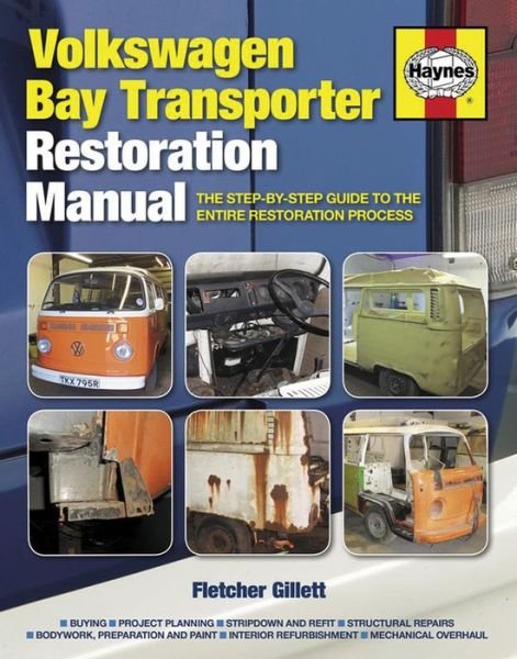 Cover for Fletcher Gillett · Volkswagen Bay Transporter Restoration Manual: The step-by-step guide to the entire restoration process (Hardcover Book) (2014)
