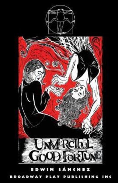 Unmerciful Good Fortune - Edwin Sanchez - Books - Broadway Play Pub - 9780881456455 - January 8, 2016