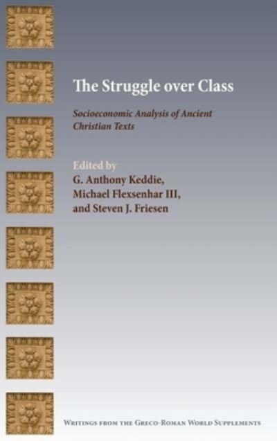 The Struggle over Class: Socioeconomic Analysis of Ancient Christian Texts - G Keddie - Books - SBL Press - 9780884145455 - September 17, 2021