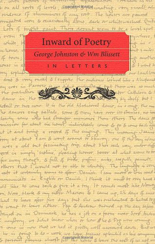 Cover for George Johnston · Inward of Poetry: George Johnston and William Blissett in Letters (Taschenbuch) [First. edition] (2011)