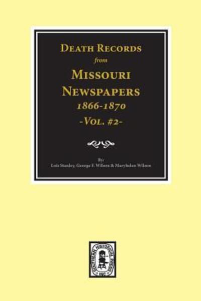 Death Records from Missouri Newspapers, Jan. 1866-Dec. 1870 - Lois Stanley - Książki - Southern Historical Pr - 9780893084455 - 21 listopada 2017