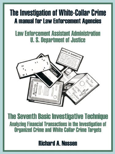 Cover for U S Department of Justice · The Investigation of White-Collar Crime: A Manual for Law Enforcement Agencies (Paperback Book) (2002)