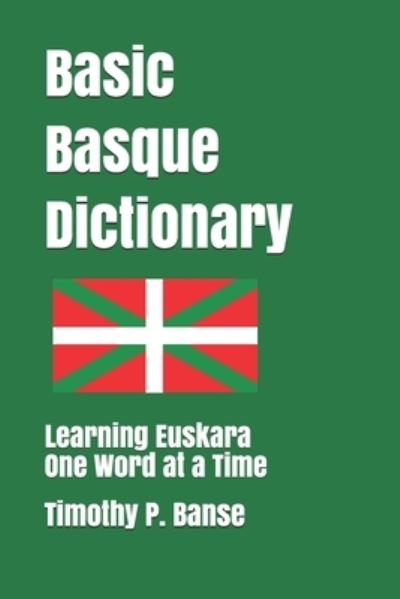 Cover for Timothy Paul Banse · Basic Basque Dictionary : Learning Euskara One Word at a Time (Paperback Book) (2015)