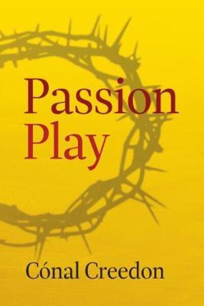 Cover for Conal Creedon · Passion Play (Paperback Book) (2017)