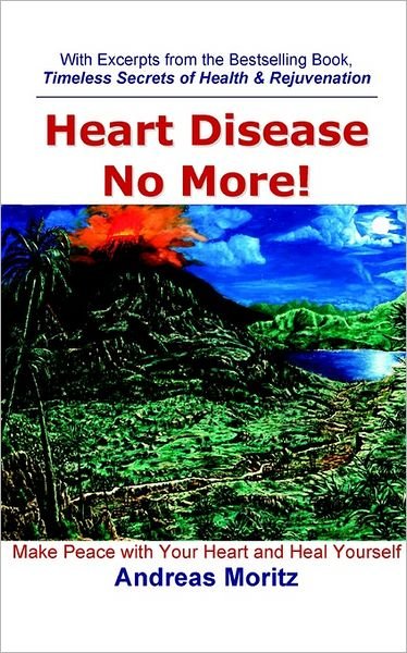 Cover for Andreas Moritz · Heart Disease No More! (Taschenbuch) (2006)