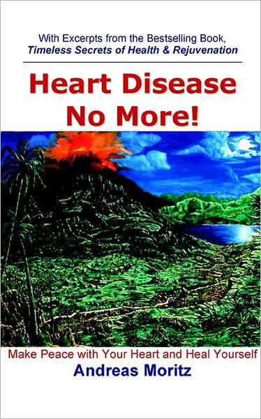Heart Disease No More! - Andreas Moritz - Libros - Ener-chi.com - 9780976794455 - 27 de marzo de 2006