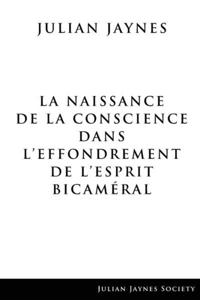 Cover for Julian Jaynes · La Naissance de la Conscience dans L'Effondrement de L'Esprit Bicameral (Paperback Book) (2020)