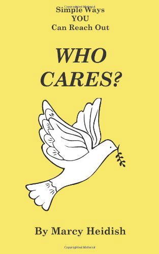 Cover for Marcy Heidish · Who Cares? Simple Ways You Can Reach out (Paperback Book) (2010)