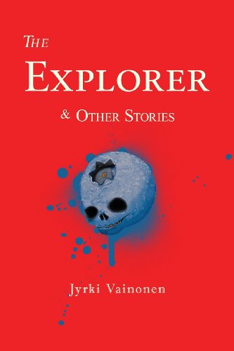 Cover for Jyrki Vainonen · The Explorer &amp; Other Stories (Paperback Book) (2013)